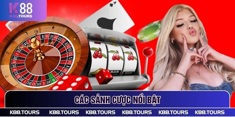Các sảnh cược nổi bật