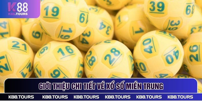 Giới thiệu chi tiết về xổ số miền Trung