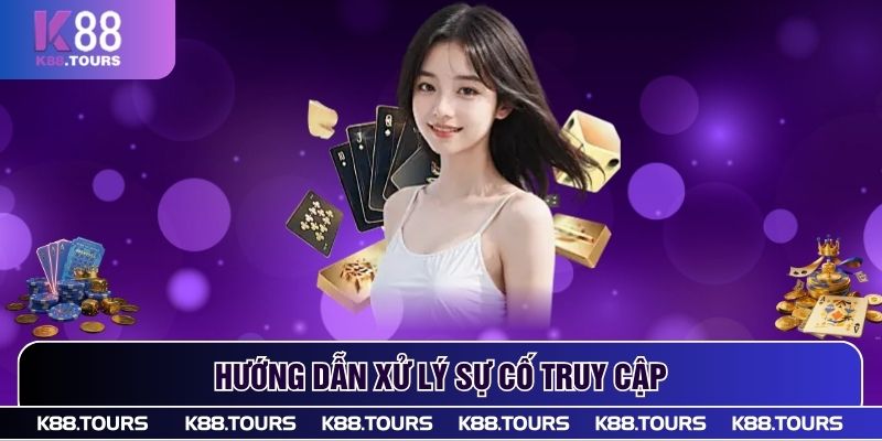Hướng dẫn xử lý sự cố truy cập