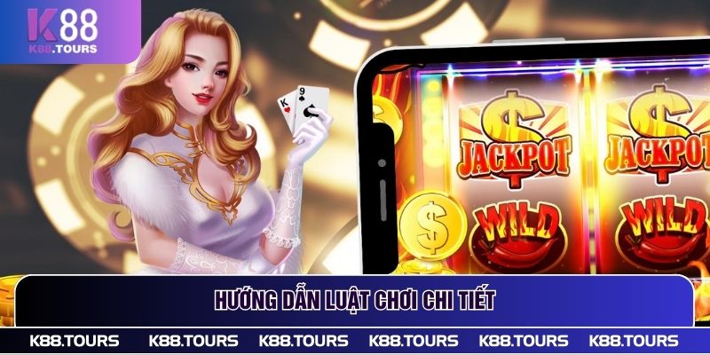 Hướng dẫn luật chơi  chi tiết