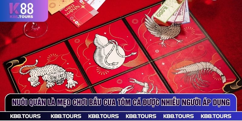 Nuôi quân là mẹo chơi bầu cua tôm cá được nhiều người áp dụng