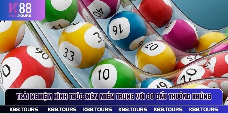 Trải nghiệm hình thức xiên miền Trung với cơ cấu thưởng khủng