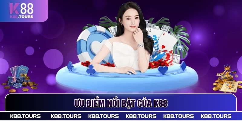 Ưu điểm nổi bật của K88