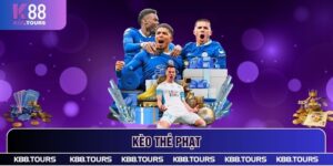 Kèo Thẻ Phạt - K88 Hướng Dẫn Cách Chơi Và Kinh Nghiệm Đặt Cược