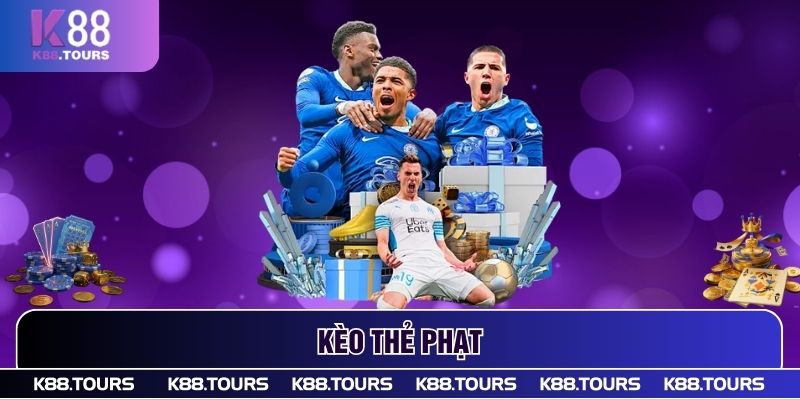 Kèo Thẻ Phạt - K88 Hướng Dẫn Cách Chơi Và Kinh Nghiệm Đặt Cược